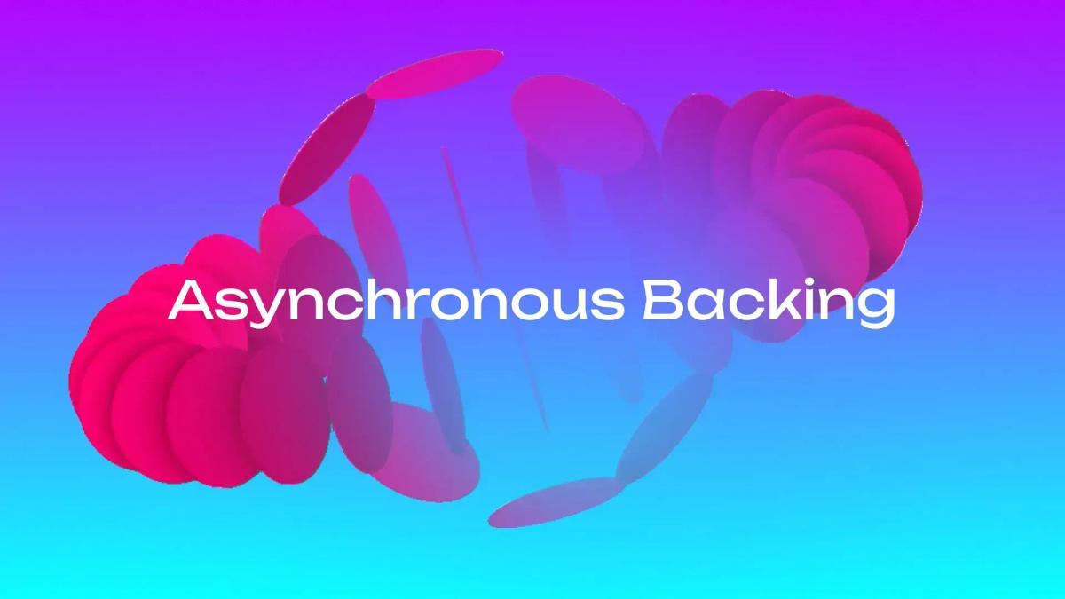 Asynchronous Backing en Polkadot